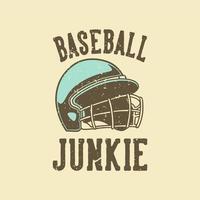 viciado em beisebol tipografia slogan vintage para design de camisetas vetor