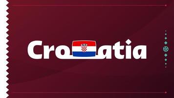 Bandeira da Croácia e texto sobre fundo do torneio de futebol de 2022. ilustração vetorial padrão de futebol para banner, cartão, site. bandeira nacional da croácia vetor