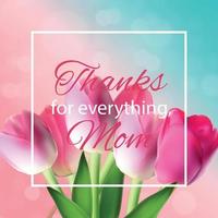 obrigado por tudo, mãe. feliz dia das mães bonito fundo com flores. ilustração vetorial vetor