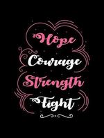 esperança coragem força lutar câncer de mama t shirt design tipografia, lettering design de mercadoria. vetor
