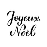 letras de mão caligrafia joyeux noel isoladas em branco. cartaz de tipografia de feliz Natal em francês. fácil de editar o modelo de vetor para cartão de felicitações, banner, panfleto, adesivo, etc.