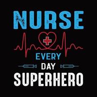 citação de enfermagem dizendo - vetor de design de camisa de tipografia t de super-herói todos os dias de enfermeira.