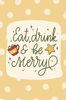 citação de Natal engraçada 'comer, beber e ser feliz' decorada com rabiscos e estrelas em fundo pontilhado. bom para pôsteres, gravuras, cartões, convites, banners, etc. eps 10 vetor
