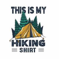 esta é minha camisa de caminhada. t-shirt de acampamento para o amante de caminhadas. vetor