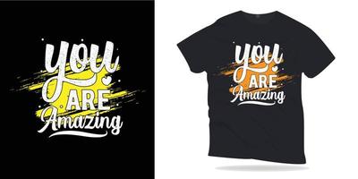 você é incrível. citações motivacionais lettering design de t-shirt. vetor