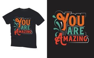 você é incrível. citações motivacionais lettering design de t-shirt. vetor