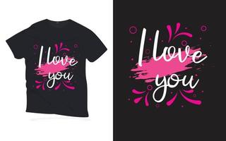 eu te amo. citações motivacionais lettering design de t-shirt. vetor