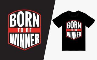 nascido para ser o vencedor tipografia design de camisetas vetor