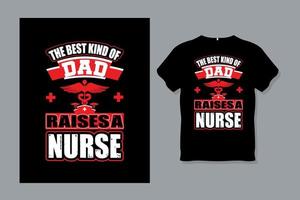 o melhor tipo de pai cria um design de camiseta de enfermeira vetor