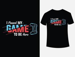 eu pausei meu jogo para estar aqui citações de design de camiseta pronta para impressão vetor