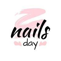 ilustração vetorial de letras de cartão de dia de unhas isolada em fundo branco frase de estilo de vida artista de unhas mestre cartaz banner beleza cor rosa e preta vetor