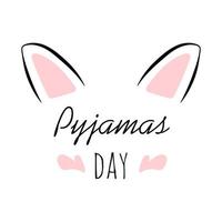 cartão de letras do dia do pijama texto manuscrito preto isolado em orelhas de animais brancos ilustração vetorial de impressão simples meninas rosa festa glamour modelo moderno vetor