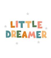 pequeno sonhador - divertido pôster de berçário desenhado à mão com letras vetor