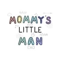 mommys little man - divertido pôster de berçário desenhado à mão com letras vetor