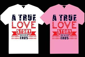 design de camiseta para o dia dos namorados. uma verdadeira história de amor nunca acaba vetor