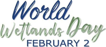 dia mundial das zonas húmidas 2 de fevereiro design de logotipo de tipografia vetor