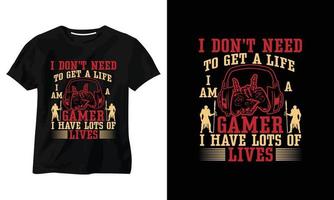 eu não preciso ter uma vida eu sou um jogador eu tenho muitas vidas design de camisetas de jogos vetor
