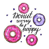 donut se preocupe seja feliz. frase fofa com donuts em um fundo isolado. ilustração vetorial para um pôster, banner ou cartão postal. vetor