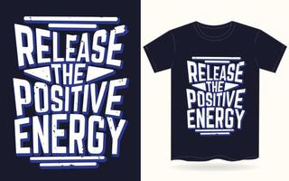 solte a camiseta tipografia de energia positiva vetor