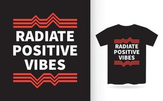 irradiar design de letras de vibrações positivas para camiseta vetor