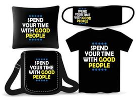 gaste seu tempo com design de letras de boas pessoas para camiseta e merchandising vetor