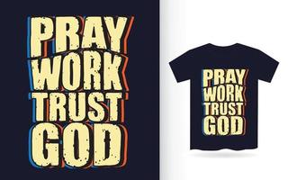 orar trabalhar confiar em deus tipografia desenhada à mão para camiseta vetor