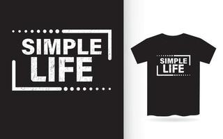 design de camiseta de tipografia de vida simples vetor