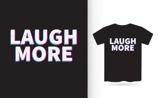 rir mais design de letras para camiseta vetor