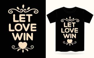 deixe o amor ganhar tipografia desenhada à mão para camiseta vetor