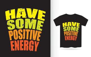 tenha alguma tipografia motivacional de energia positiva para camiseta vetor