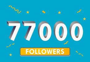 ilustração 3d números para mídias sociais 77k curtidas obrigado, comemorando os fãs de assinantes. banner com 77.000 seguidores vetor