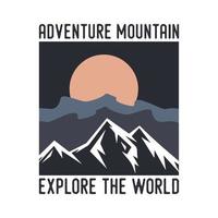 montanha de aventura explorar o mundo tipografia vintage montanha retrô camping caminhada slogan ilustração design de camiseta vetor