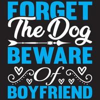 esqueça o cachorro cuidado com o namorado vetor
