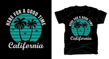 aqui para um bom tempo tipografia californiana com palmeiras camiseta vetor