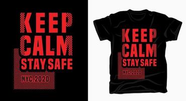 mantenha a calma fique seguro design de tipografia para camiseta vetor