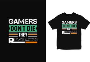 os jogadores não morrem, eles ressurgem o design de camisetas. vetor de tipografia de vestuário de jogos