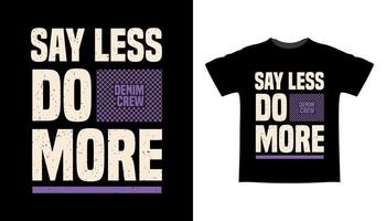 diga menos faça mais design de camiseta tipografia vetor