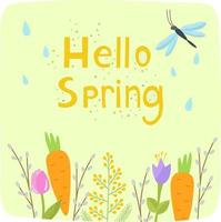 Olá cartão de primavera, decorado com flores, cenouras, mimosa, salgueiro, libélula, gotas. design para crianças, cartões postais, impressão em papel ou tecido. ilustração vetorial isolada. vetor
