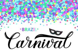 letras de caligrafia de carnaval do brasil com confete de pontos coloridos e máscara. cartaz de festa de máscaras ou convite. ilustração vetorial. modelo fácil de editar para o carnaval brasileiro no rio. vetor