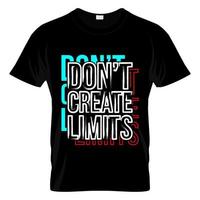 não crie limites tipografia t shirt design vector