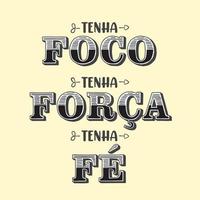 tradução de frase motivacional em português do português brasileiro - tenha foco, seja forte, tenha fé vetor