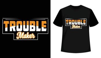 design de t-shirt de tipografia de criador de problemas vetor