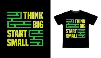 pense grande começo design de camiseta de tipografia pequena vetor