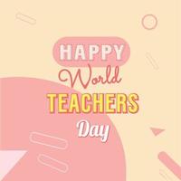 feliz dia dos professores ilustração vetorial com equipamento escolar para pôster, folheto, banner e cartão de felicitações vetor