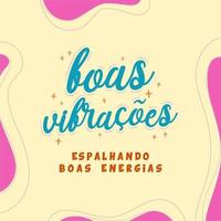 frase motivacional portuguesa brasileira. tradução - boas vibrações, espalhando boas energias vetor