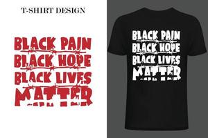 design de t-shirt de matéria negra de dor negra esperança negra. vetor