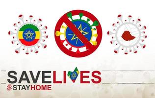 célula coronavírus com bandeira e mapa da etiópia. pare o sinal covid-19, slogan salve vidas fique em casa com bandeira da etiópia vetor