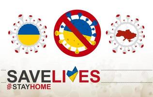 célula coronavírus com bandeira e mapa da ucrânia. pare o sinal covid-19, slogan salve vidas fique em casa com bandeira da ucrânia vetor