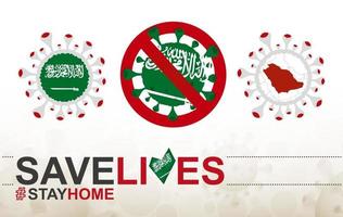célula coronavírus com bandeira e mapa da arábia saudita. pare o sinal covid-19, slogan salve vidas fique em casa com bandeira da arábia saudita vetor