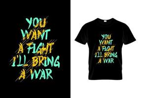 você quer uma luta eu trarei um vetor de design de camiseta de tipografia de guerra